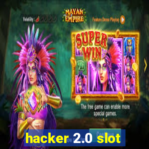 hacker 2.0 slot